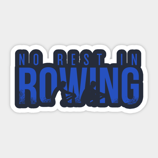 NO REST IN ROWING ! Sticker by SporTee